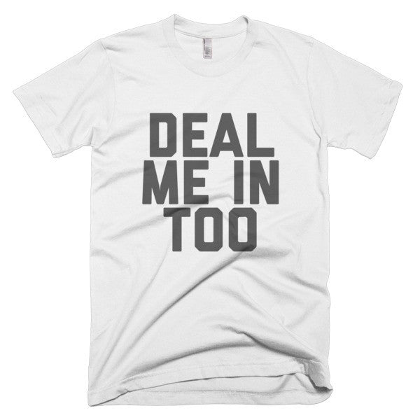 Deal Me In Too Tee