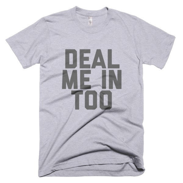 Deal Me In Too Tee