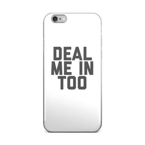 Deal Me In Too iPhone case