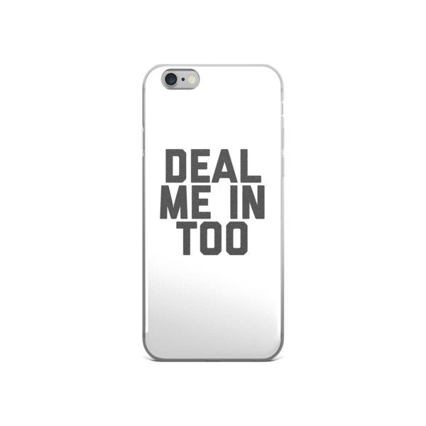 Deal Me In Too iPhone case