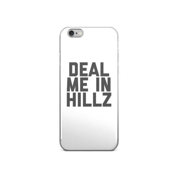 Deal Me In Hillz iPhone case